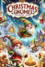 Christmas Gnomes Coloring Book af Bernard Ortega Art