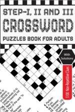 Step-I, II and III Crossword Puzzles Book for Adults
