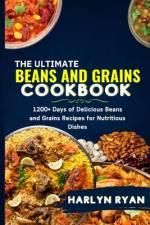 The Ultimate Beans and Grains CookBook af Harlyn Ryan