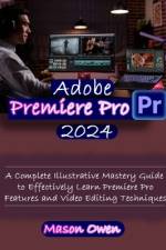 Adobe Premiere Pro 2024 af Mason Owen