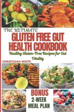 The Ultimate Gluten Free Gut Health Cookbook af Christiana White