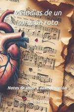 Melodías de un corazón roto af Erick Alejandro Hernandez Dotor Gbs*