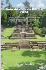 Guía de viaje de Belice 2024 af Lynne Boyden