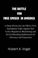 The Battle for Free Speech in America af Hubert A Vogel