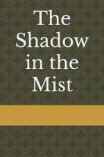 The Shadow in the Mist af Matias Gomes