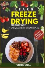 Learn Freeze Drying the Right Way af Vickie Guill