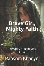 Brave Girl, Mighty Faith af Ransom Khanye