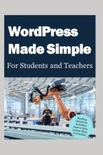 WordPress Made Simple for Students and Teachers af Lyca Dia