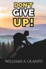 Don't Give Up! af Williams A Olaniyi