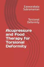 Acupressure and Food Therapy for Torsional Deformity af Easwarabala Subramanian