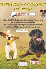 DENKSPIELE und KOCHBUCH FÜR HUNDE af Johanna Solis