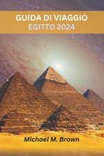 Guida Di Viaggio Egitto 2024 af Michael M Brown