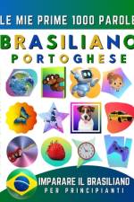 Imparare il Portoghese Brasiliano per Principianti, Le Mie Prime 1000 Parole af Effie Delarosa