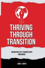 Thriving Through Transition af Linda J Smith