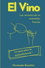 El Vino - secretos de un sommelier francés af Christophe Boisselier