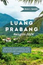 Luang Prabang Reisgids 2024 af Ann I Smith