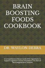 Brain Boosting Foods Cookbook af Waylon Debra