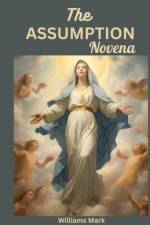 The ASSUMPTION Novena af Williams Mark