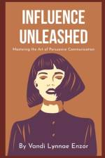 Influence Unleashed af Vandi Lynnae Enzor