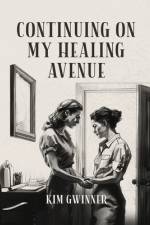 Continuing On My Healing Avenue af Kim Gwinner