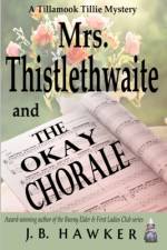 Mrs. Thistlethwaite and the Okay Chorale af J B Hawker