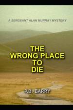 The Wrong Place to Die af P B Barry