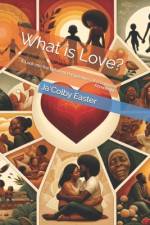 What is Love? af Ja'colby Easter