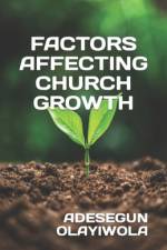 Factors Affecting Church Growth af Adesegun Hammed Olayiwola