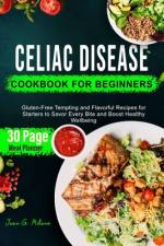 Celiac Disease Cookbook for Beginners af Joan G Milone
