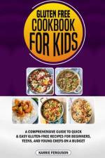 Gluten Free Cookbook for Kids af Karrie Ferguson