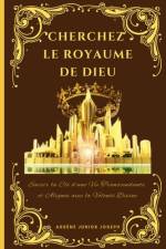 Cherchez Le Royaume de Dieu af Arsene Junior Joseph