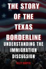 The story of the Texas Borderline af Riley Harper