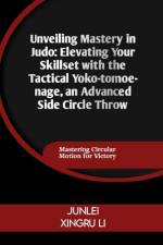Unveiling Mastery in Judo af Junlei Xingru Li