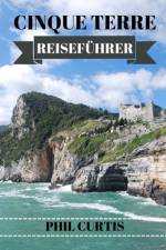 Cinque Terre Reiseführer 2024 af Phil Curtis
