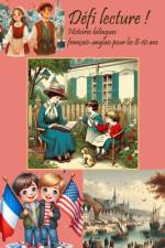 Défi lecture ! Histoires bilingues français-anglais pour les 8-10 ans af Mathelde Kayden