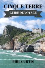 Cinque Terre Guide de Voyage 2024 af Phil Curtis