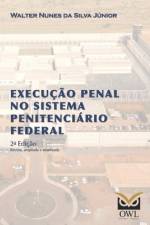 Execução penal no sistema penitenciário federal af Walter Nunes Da Silva JÃºnior