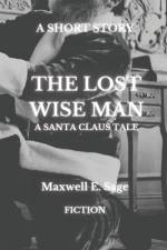 The Lost Wise Man af Maxwell E Sage