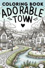 Adorable Town Coloring Book af Wilbur Alvarado Art