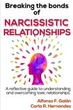 Breaking the Bonds of Narcissistic Relationships af Carla R Hernandez