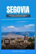 Segovia 2024 Guía de Viaje de af Rolando K Moeller