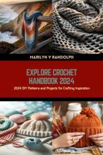 Explore Crochet Handbook 2024 af Marilyn V Randolph