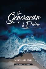 Una Generación de destino af Yulieth GonzÃ¡lez