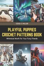 Playful Puppies Crochet Patterns Book af Cock C Miller