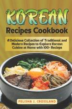 Korean Recipes Cookbook af Felisha J Crossland