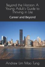 Beyond the Horizon A Young Adult's Guide to Thriving in Life af Andrew Lim Mao Tung