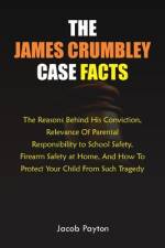 The James Crumbley Case Facts af Jacob Payton