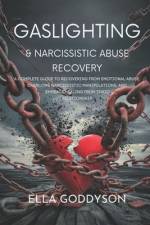 Gaslighting & Narcissistic Abuse Recovery af Ella Goddyson