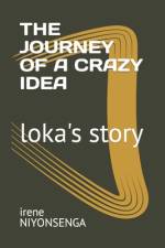 The Journey of a Crazy Idea af Irene Lambert Niyonsenga