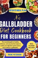 No Gallbladder Diet Cookbook for Beginners af Irene Peterson